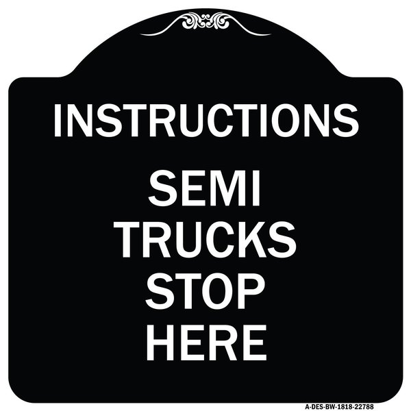 Signmission Truck Instructions Semi Trucks Stop Here Heavy-Gauge Aluminum Sign, 18" x 18", BW-1818-22788 A-DES-BW-1818-22788